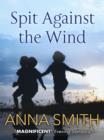 Image for Spit against the wind