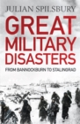 Image for Great military disasters  : from Bannockburn to Stalingrad