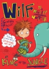 Image for Wilf the Mighty Worrier is King of the Jungle