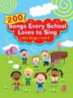 Image for 200 Songs Every School Loves to Sing : Key Stage 1 and 2
