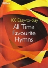 Image for 100 Easy-to-play All Time Favourite Hymns : 100 Best-Loved Hymns for Grade 1-2 Ability