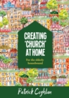 Image for Creating &#39;Church&#39; at Home : For the Elderly Housebound