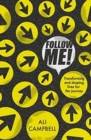 Image for Follow me!  : transforming and shaping lives for the journey