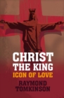 Image for Christ The King - Icon Of Love