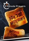 Image for 3 - Minute Prayers For The Morning