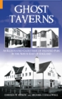Image for Ghost taverns  : an illustrated gazetteer of haunted pubs in the north east of England