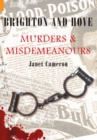 Image for Brighton &amp; Hove  : murders &amp; misdemeanours