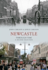 Image for Newcastle Through Time A Second Selection