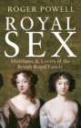 Image for Royal sex  : mistresses &amp; lovers of the British royal family