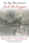 Image for The man who hunted Jack the Ripper  : Edmund Reid and the police perspective