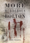 Image for More Murderous Bolton