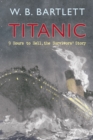 Image for Titanic  : 9 hours to hell, the survivors&#39; story