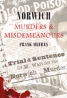 Image for Norwich Murders &amp; Misdemeanours