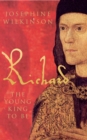 Image for Richard III  : the young king to be