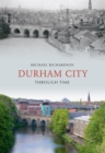 Image for Durham City Through Time