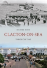 Image for Clacton and the sunshine coast through time
