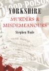 Image for Yorkshire murders &amp; misdemeanours