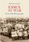 Image for Essex at War From Old Photographs