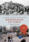 Image for Birmingham Up Town Through Time