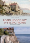 Image for Robin Hood&#39;s Bay and Fylingthorpe Through Time