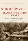 Image for The Stroudwater and Thames and Severn Canals From Old Photographs Volume 1