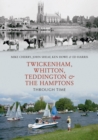 Image for Twickenham, Whitton, Teddington &amp; the Hamptons Through Time