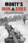 Image for Monty&#39;s Iron Sides  : from the Normandy beaches to Bremen with the 3rd Division