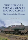 Image for The Life of a Steam Railway Photographer