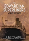 Image for The Edwardian superliners  : a trio of trios