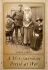 Image for A Worcestershire Parish at War