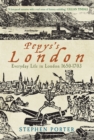 Image for Pepys&#39;s London  : everyday life in London 1650-1703
