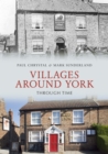 Image for Villages Around York Through Time