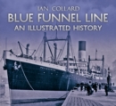 Image for The Blue Funnel Line  : an illustrated history