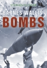 Image for Barnes Wallis&#39; Bombs : Dam Buster, Tallboy and Grand Slam