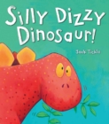Image for Silly Dizzy Dinosaur!