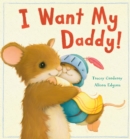 Image for I Want My Daddy!