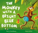 Image for Monkey with a Bright Blue Bottom: (Read aloud by Justin Fletcher and Sophie Thompson)