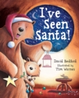 Image for I&#39;ve Seen Santa!: (Read aloud by Jason Isaacs and Lesley Sharp)