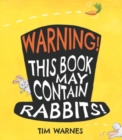 Image for Warning! This Book May Contain Rabbits!