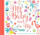 Image for My Baby and Me : A Baby Record Book