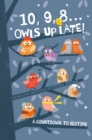 Image for 10, 9, 8 ... Owls Up Late!
