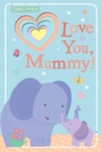 Image for Love you, Mummy!