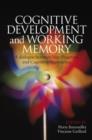 Image for Cognitive development and working memory  : a dialogue between neo-Piagetian and cognitive approaches