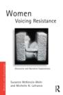 Image for Women voicing resistance  : discursive and narrative explorations
