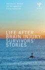Image for Life after brain injury  : survivors&#39; stories