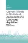 Image for Current Trends in Statistical Approaches to Language Acquisition