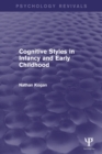 Image for Cognitive Styles in Infancy and Early Childhood (Psychology Revivals)