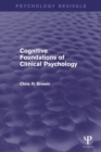 Image for Cognitive Foundations of Clinical Psychology (Psychology Revivals)