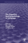 Image for The Cognitive Neuropsychology of Language (Psychology Revivals)