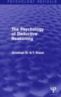 Image for The Psychology of Deductive Reasoning (Psychology Revivals)